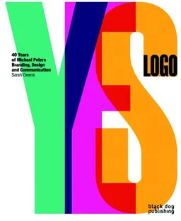 Yes Logo: 40 Years of Branding and Design by Michael Peters