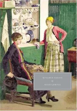 Kitchen Essays (Persephone Classics)