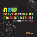 New Encyclopedia of Fashion Details: Over 1000 Fashion Details