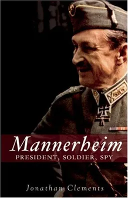 Mannerheim: President, Soldier, Spy