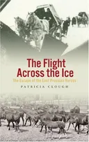 The Flight Across the Ice: The Escape of the East Prussian Horses