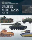 The Essential Vehicle Identification Guide: Western Allied Tanks, 1939-45 (The Essential Vehicle Identification Guide)