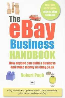 The Ebay Business Handbook: How Anyone Can Build a Business and Make Money on eBay