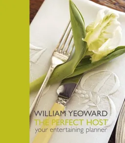 The Perfect Host: Your Entertaining Planner