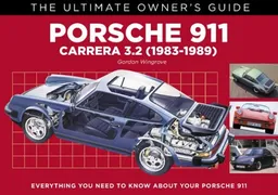 Porsche 911 Carrera 3.2: Carrera 3.2 (1983-1989) (Ultimate Owner's Guide)
