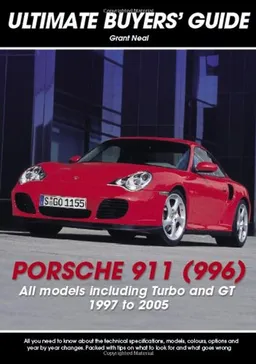 Porsche 911 (996): Carrera, Turbo & GT (Ultimate Buyer's Guide)