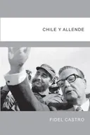 Chile y Allende (Coleccion Fidel Castro) (Spanish Edition)