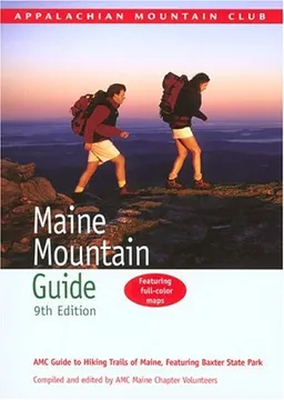 Maine Mountain Guide, 9th: AMC Guide to Hiking Trails of Maine, featuring Baxter State Park (AMC Hiking Guide Series)