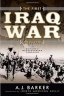 The First Iraq War-19141918: Britain's Mesopotamian Campaign