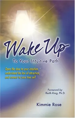 Wake Up Your Intuition: A Clairvoyant Reveals the Psychic Process