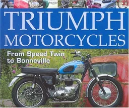 Triumph Motorcycles: From Speed-Twin to Bonneville