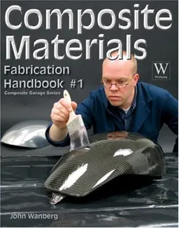 Composite Materials: Fabrication Handbook #1 (Composite Garage Series)
