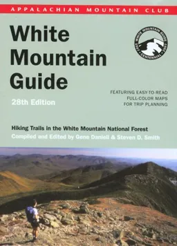עטיפת הספר AMC White Mountain Guide, 28th: Hiking trails in the White Mountain National Forest (Appalachian Mountain Club White Mountain Guide) מאת Steven D. Smith