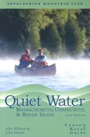 Quiet Water Massachusetts, Connecticut, and Rhode Island, 2nd: Canoe and Kayak Guide (AMC Quiet Water Series)