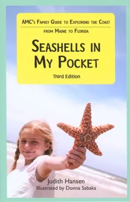 Seashells in My Pocket, 3rd: AMC's Family Guide to Exploring the Coast from Maine to Florida