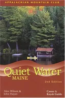 Quiet Water Maine, 2nd: Canoe and Kayak Guide (AMC Quiet Water Series)