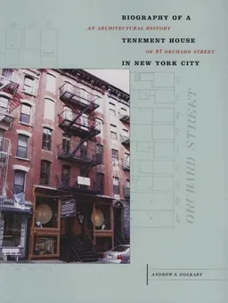 עטיפת הספר Biography of a Tenement House in New York City: An Architectural History of 97 Orchard Street (Center Books) מאת Andrew Dolkart