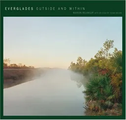 עטיפת הספר Everglades: Outside and Within (Center Books on the American South) מאת Marion Belanger