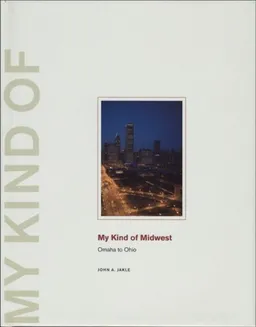 עטיפת הספר My Kind of Midwest: Omaha to Ohio (Center for American Places - My Kind of . . . series) מאת John A. Jakle