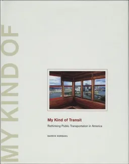 My Kind of Transit: Rethinking Public Transportation in America