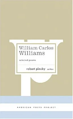 William Carlos Williams: Selected Poems (American Poets Project)