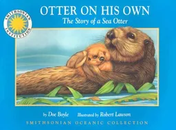 Otter on His Own: The Story of a Sea Otter (Smithsonian Oceanic Collection)