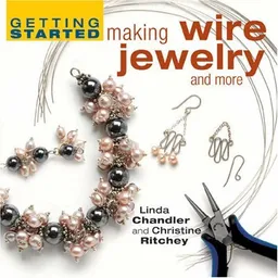 עטיפת הספר Getting Started Making Wire Jewelry and More (Getting Started series) מאת Linda Chandler