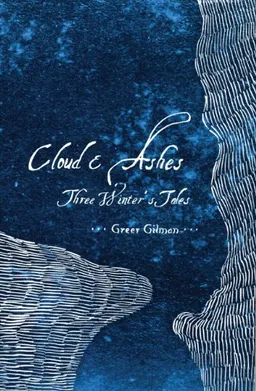 Cloud & Ashes: Three Winter's Tales