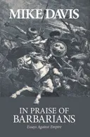 In Praise of Barbarians: Essays against Empire