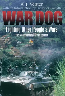 עטיפת הספר WAR DOG: Fighting Other People's Wars -The Modern Mercenary in Combat מאת Al Venter