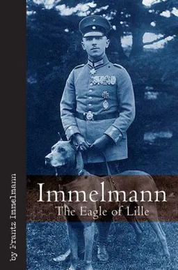 עטיפת הספר IMMELMANN THE EAGLE OF LILLE מאת Frantz Immelmann