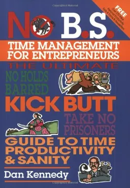 עטיפת הספר No B.S. Time Management for Entrepreneurs (NO BS) מאת Dan Kennedy
