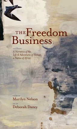 Freedom Business: Including a Narrative of the Life & Adventures of Venture