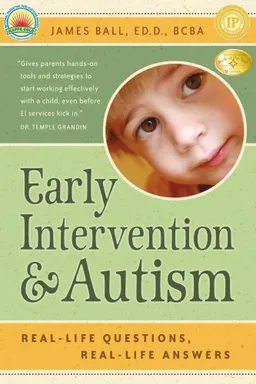 Early Intervention and Autism: Real-Life Questions, Real-Life Answers