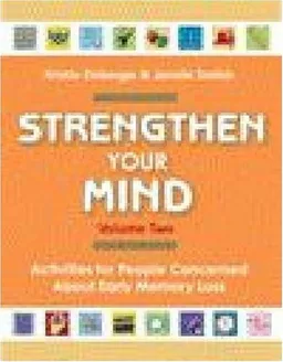 Strengthen Your Mind: Activities for People Concerned About Early Memory Loss, Volume Two