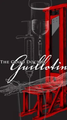 The Good Doctor Guillotin