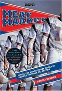 Meat Market: Inside the Smash-Mouth World of College Football Recruiting