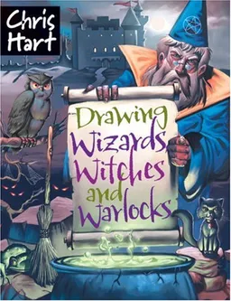 עטיפת הספר Drawing Wizards, Witches and Warlocks (Academy of Fantasy Art) מאת Christopher Hart