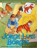 Jorge Luis Borges (Cuando Los Grandes Eran Pequenos/ When the Grown-Ups Were Children) (Spanish Edition)