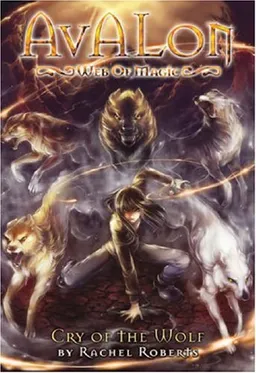 Avalon: Web of Magic Book 3: Cry of the Wolf (Bk. 3)