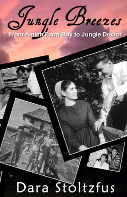 Jungle Breezes: From Amish Farm Boy to Jungle Doctor