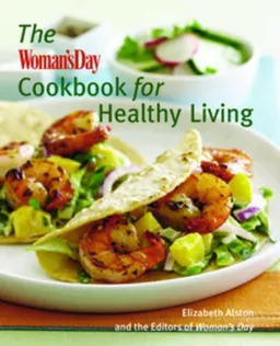 The Woman's Day Cookbook for Healthy Living