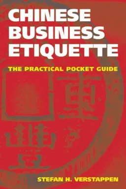 עטיפת הספר Chinese Business Etiquette: The Practical Pocket Guide מאת Stefan H. Verstappen