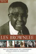 Les Brownlee: The Autobiography of a Pioneering African-American Journalist