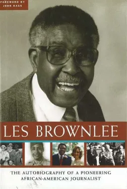 עטיפת הספר Les Brownlee: The Autobiography of a Pioneering African-American Journalist מאת Les Brownlee