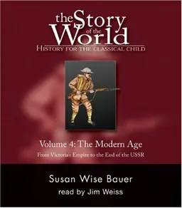 עטיפת הספר The Story of the World: History for the Classical Child: From Victoria's Empire to the End of the USSR (Vol. 4: The Modern Age) (v. 4) מאת Susan Wise Bauer