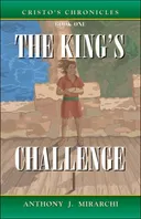 Cristo's Chronicles: Book One: The King's Challenge