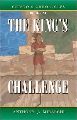 Cristo's Chronicles: Book One: The King's Challenge