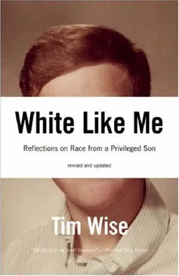 עטיפת הספר White Like Me: Reflections on Race from a Privileged Son מאת Tim Wise