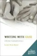 עטיפת הספר The Complete Writer: Writing With Ease: Strong Fundamentals מאת Susan Wise Bauer